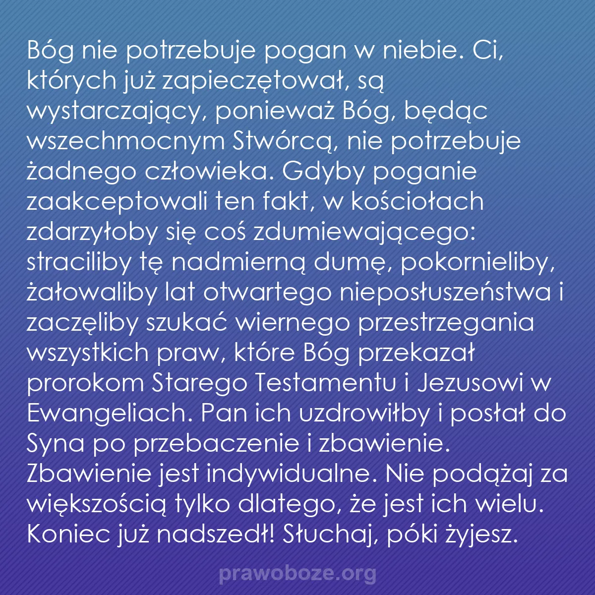 0007 – Grafika o Prawie Bożym: Bóg nie potrzebuje pogan w niebie. Ci, których już...