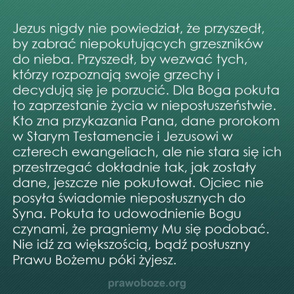 b0080 - Grafika o Prawie Bożym: Jezus nigdy nie powiedział, że przyszedł, by zabrać niepokutujących...