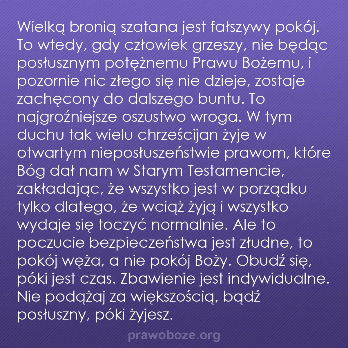 b0258 - Grafika o Prawie Bożym: Wielką bronią szatana jest fałszywy pokój. To wtedy, gdy człowiek...