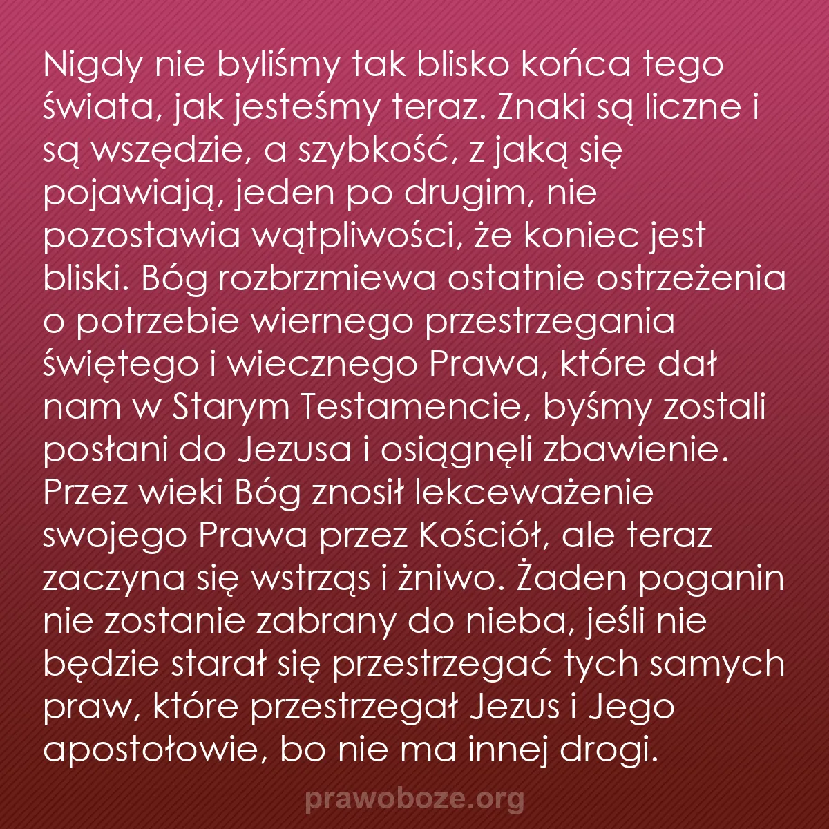 b0379 - Grafika o Prawie Bożym: Nigdy nie byliśmy tak blisko końca tego świata, jak jesteśmy...