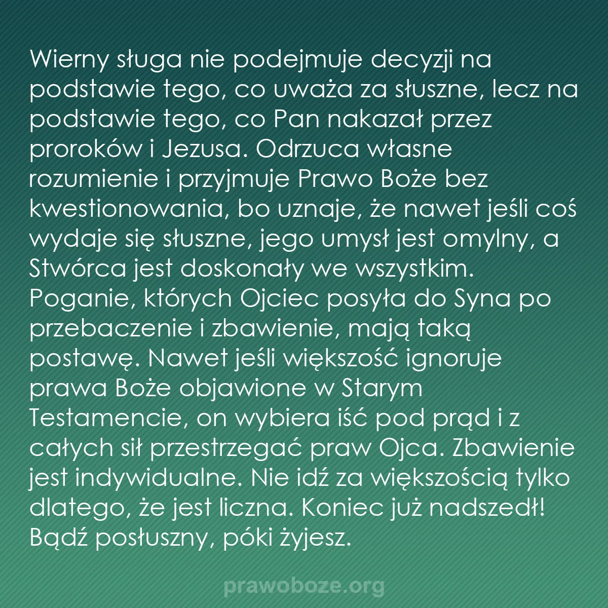 b0485 - Grafika o Prawie Bożym: Wierny sługa nie podejmuje decyzji na podstawie tego, co uważa...